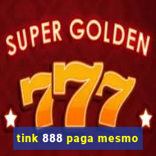 tink 888 paga mesmo