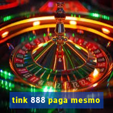 tink 888 paga mesmo