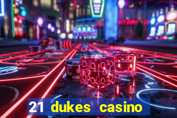 21 dukes casino $80 free spins