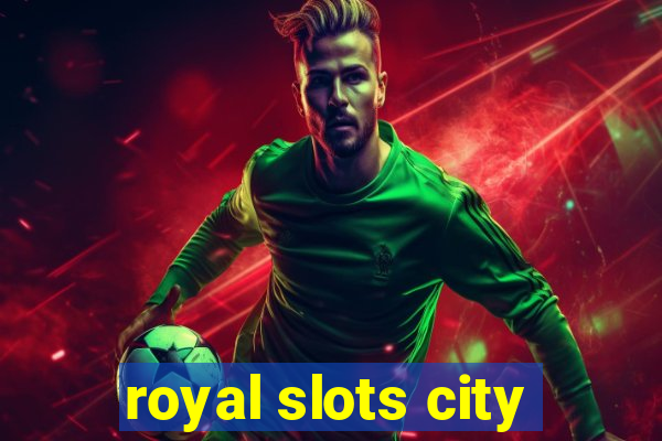 royal slots city