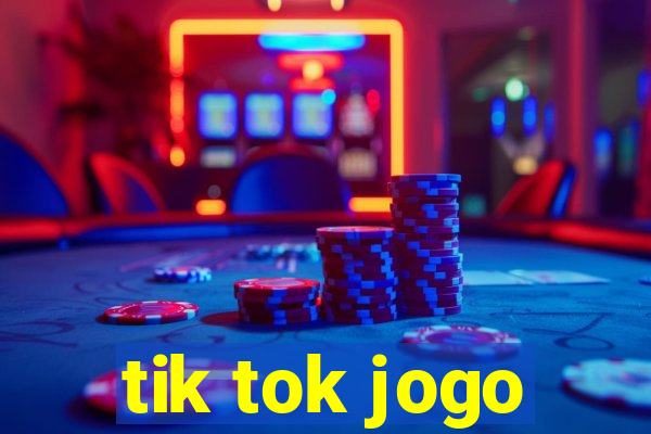 tik tok jogo