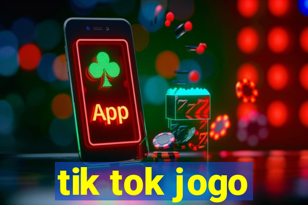 tik tok jogo