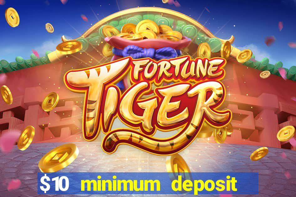 $10 minimum deposit usa casino