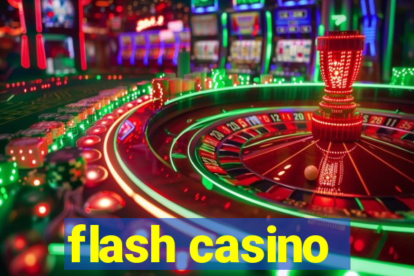 flash casino