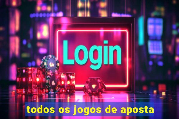 todos os jogos de aposta