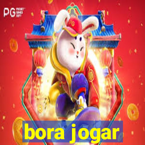 bora jogar