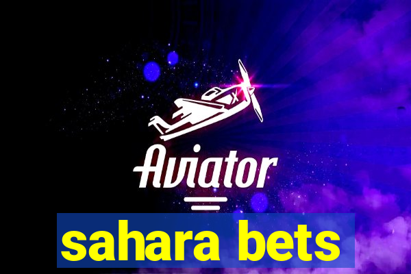 sahara bets