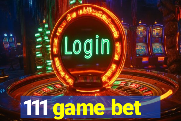 111 game bet