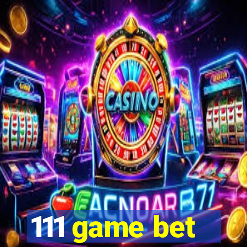 111 game bet