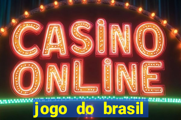 jogo do brasil onde ver