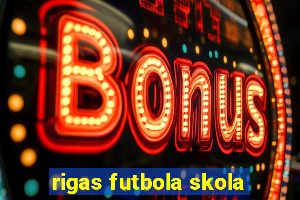 rigas futbola skola