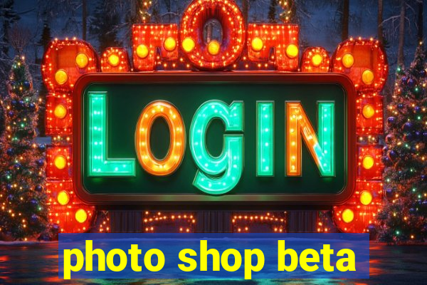 photo shop beta