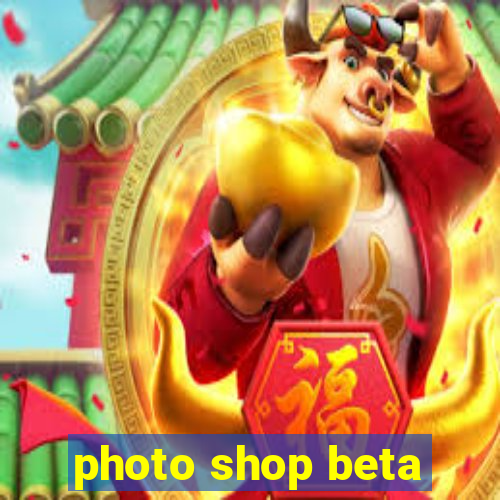 photo shop beta