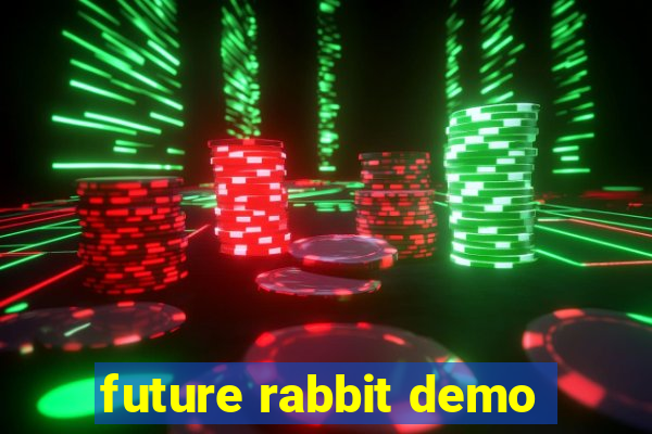 future rabbit demo