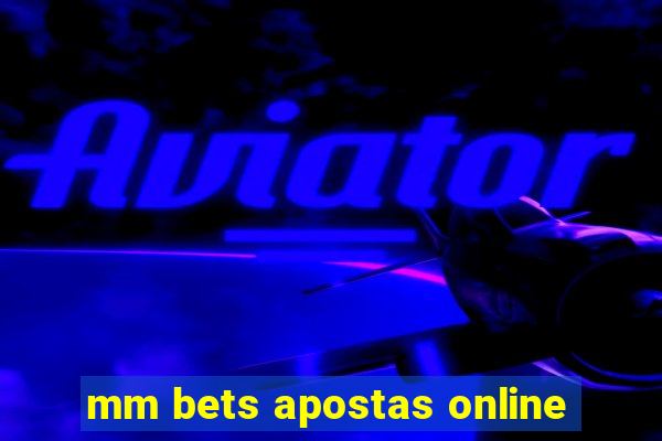 mm bets apostas online