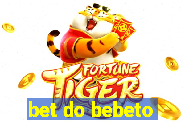 bet do bebeto