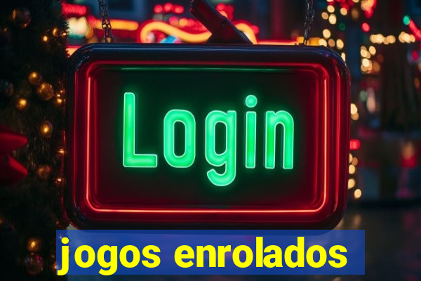 jogos enrolados