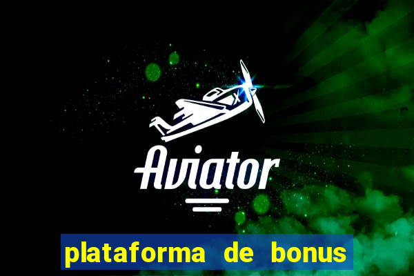 plataforma de bonus no cadastro