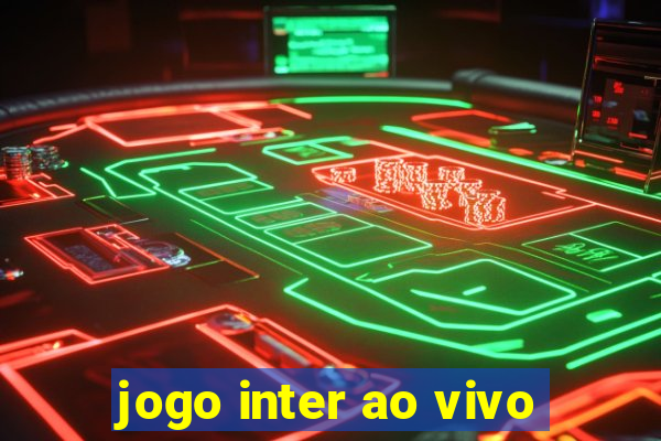 jogo inter ao vivo