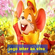 jogo inter ao vivo