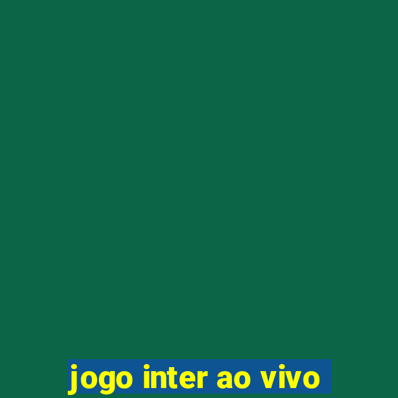 jogo inter ao vivo