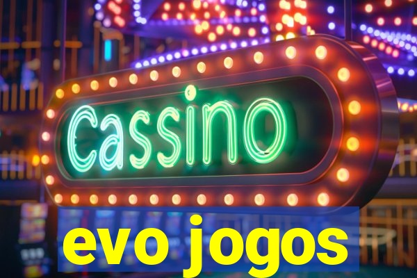 evo jogos