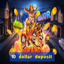 10 dollar deposit online casino