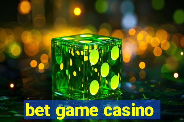 bet game casino