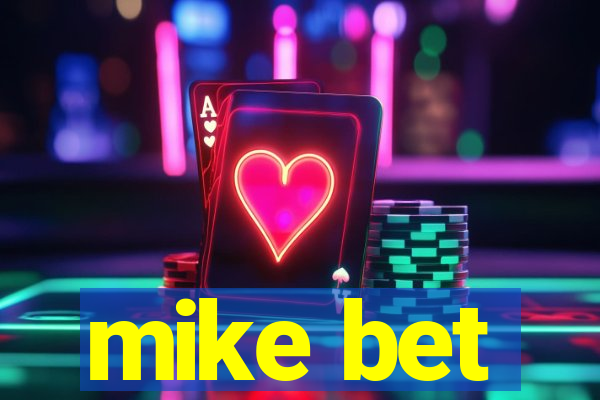 mike bet