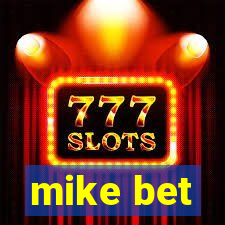 mike bet