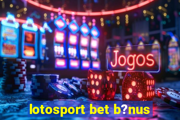 lotosport bet b?nus