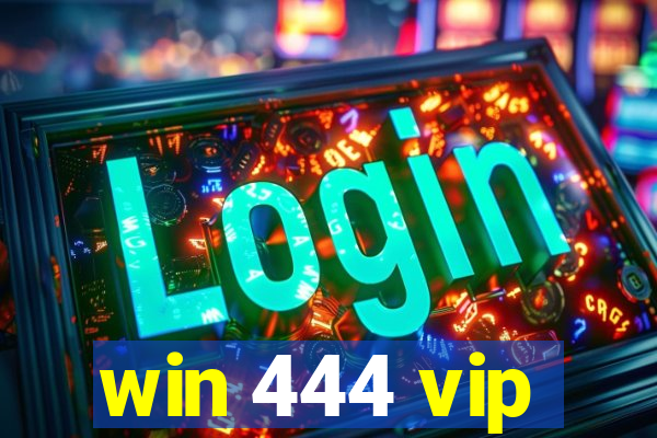 win 444 vip