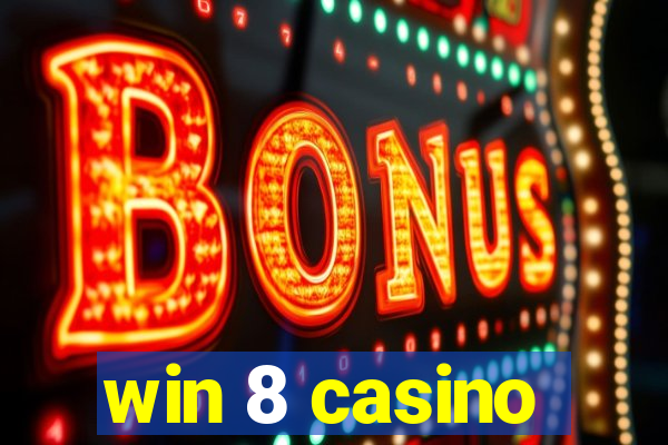 win 8 casino