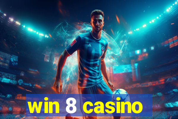 win 8 casino