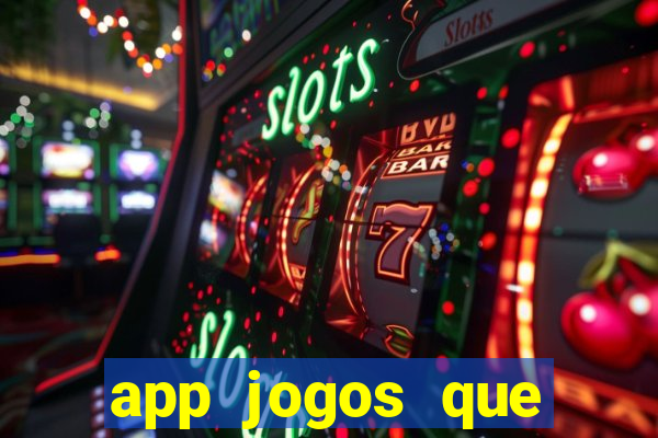 app jogos que ganha dinheiro