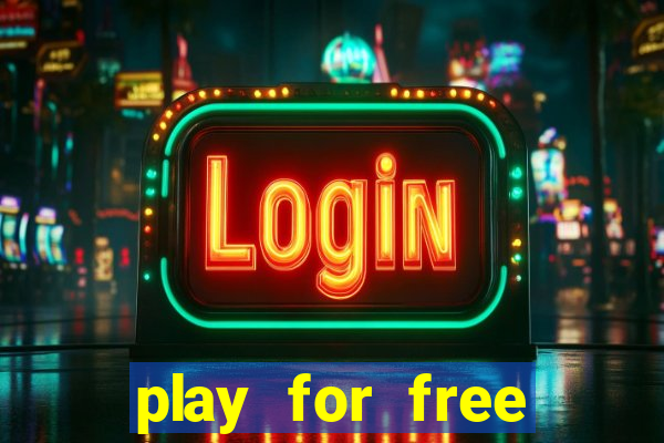 play for free slots games