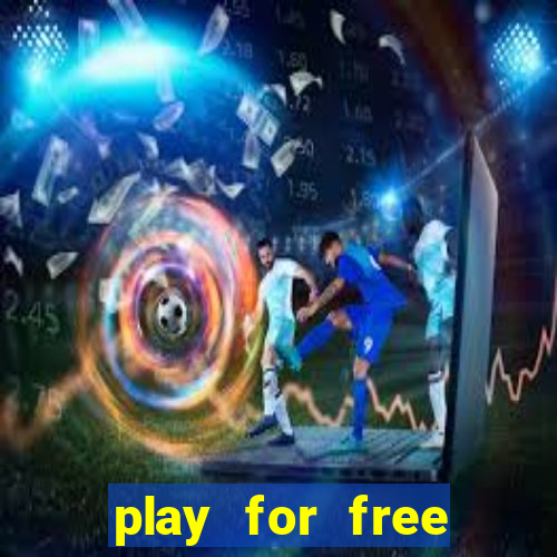 play for free slots games