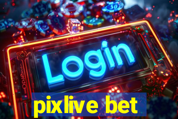 pixlive bet