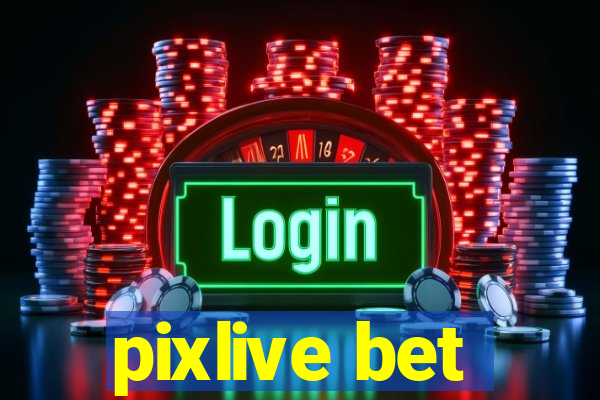 pixlive bet