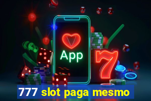 777 slot paga mesmo