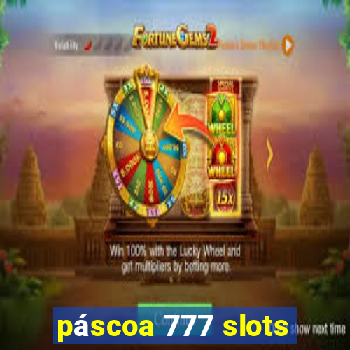 páscoa 777 slots