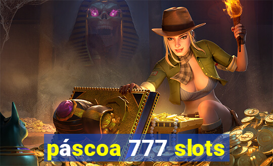 páscoa 777 slots