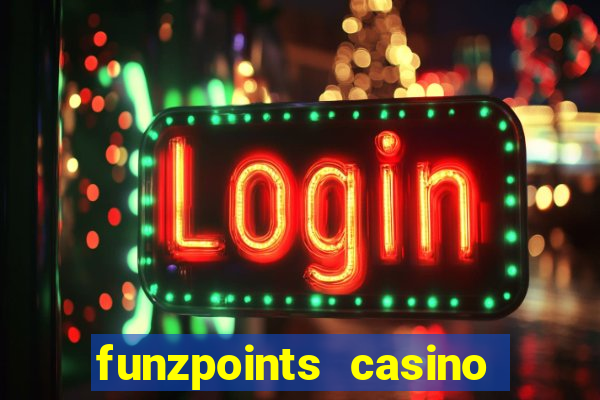 funzpoints casino log in