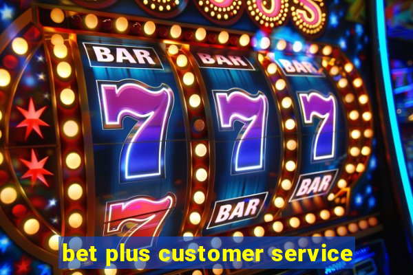 bet plus customer service