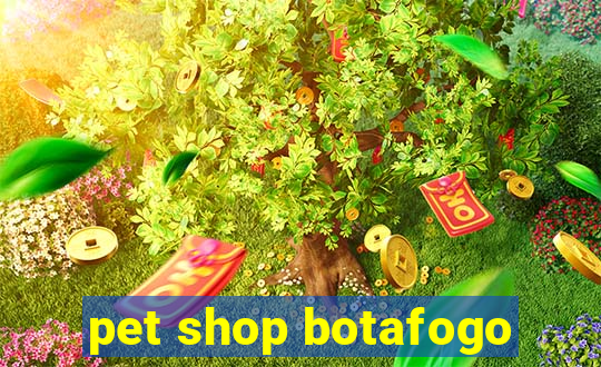 pet shop botafogo