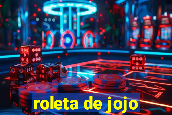 roleta de jojo