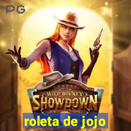 roleta de jojo