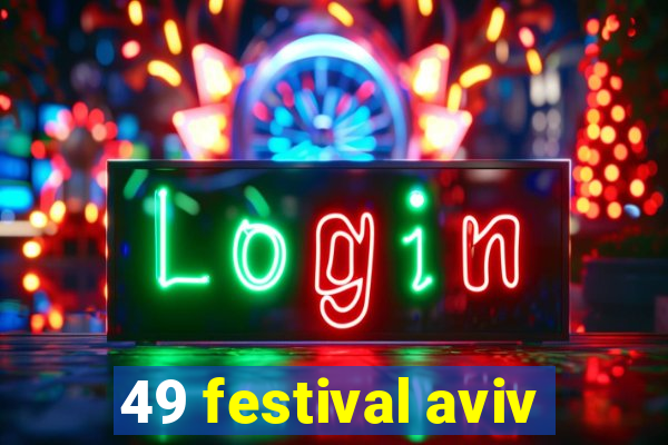 49 festival aviv