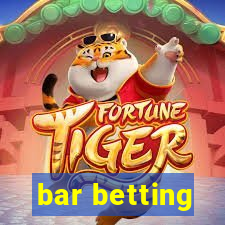 bar betting