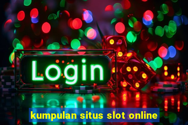 kumpulan situs slot online